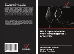 Cover-Bild zum Titel 'HIV i zap¿odnienie in vitro: tera¿niejszo¿¿ i przysz¿o¿¿' von 'Chrisostomos Sofoudis, Catherine Issaris, Dimitra Paraskeva'