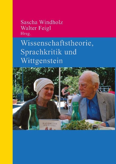 Wissenschaftstheorie, Sprachkritik und Wittgenstein - 