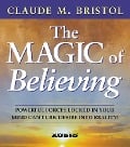 The Magic of Believing - Claude M. Bristol