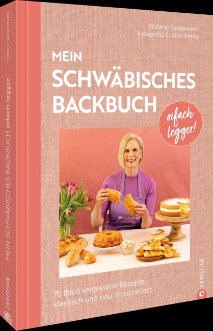 Oifach legger - Mein schwäbisches Backbuch - Stefanie Biedermann