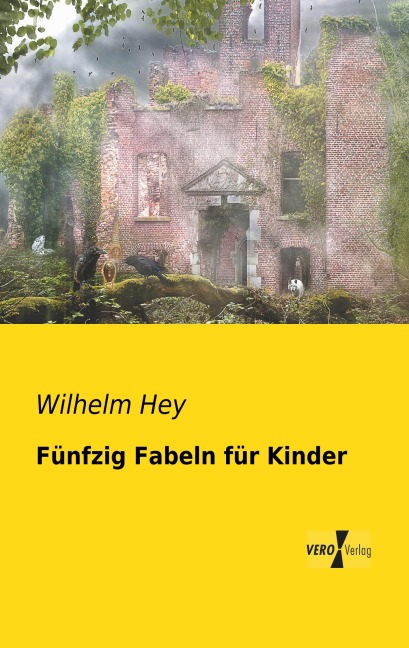 Fünfzig Fabeln für Kinder - Wilhelm Hey