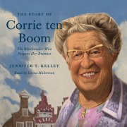 Cover-Bild zum Titel 'The Story of Corrie ten Boom' von 'Jennifer T. Kelley'