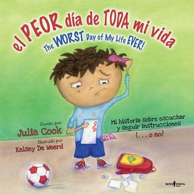 El Peor Dia de Toda Mi Vida - Julia Cook