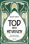 Cover-Bild zum Titel 'Tod beim Heurigen' von 'Beate Maly'