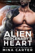 Cover-Bild zum Titel 'Alien Mercenary's Heart (Lathar Mercenaries: Warborne, #1)' von 'Mina Carter'