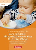 Kinder von 0 bis 3 - Film / Ganz nah dabei - Alltagssituationen in Kitas für 0- bis 3-Jährige - Christel van Dieken, Julian van Dieken