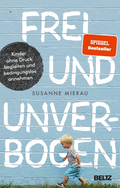 Frei und unverbogen - Susanne Mierau