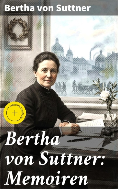 Bertha von Suttner: Memoiren - Bertha Von Suttner