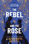 Cover-Bild zum Titel 'The Rebel and the Rose' von 'Catherine Doyle'