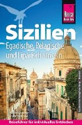 Reise Know-How Reiseführer Sizilien und Egadische, Pelagische & Liparische Inseln - Friedrich Köthe, Daniela Schetar