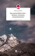Cover-Bild zum Titel 'Das menschliche Sein -Weinen, Schreien, Zusammensein?. Life is a Story - story.one' von 'Rebecca Martin'