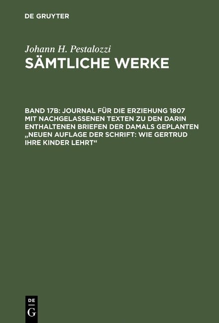 Journal für die Erziehung 1807 mit nachgelassenen Texten zu den darin enthaltenen Briefen der damals geplanten "Neuen Auflage der Schrift: Wie Gertrud ihre Kinder lehrt" - 