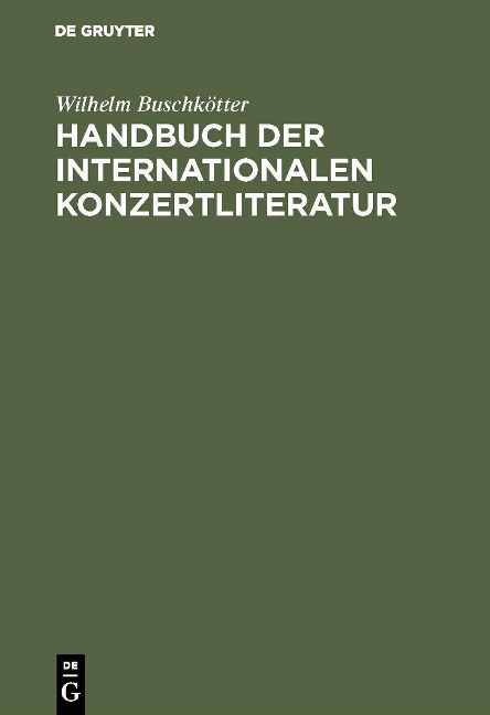 Handbuch der internationalen Konzertliteratur - Wilhelm Buschkötter