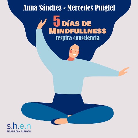 5 DÍAS DE MINDFULNESS - Mercedes Puigfel, Anna Sánchez