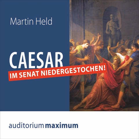 Caesar im Senat niedergestochen! (Ungekürzt) - Martin Held