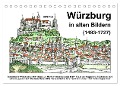 Würzburg in alten Bildern (Tischkalender 2024 DIN A5 quer), CALVENDO Monatskalender - Claus Liepke