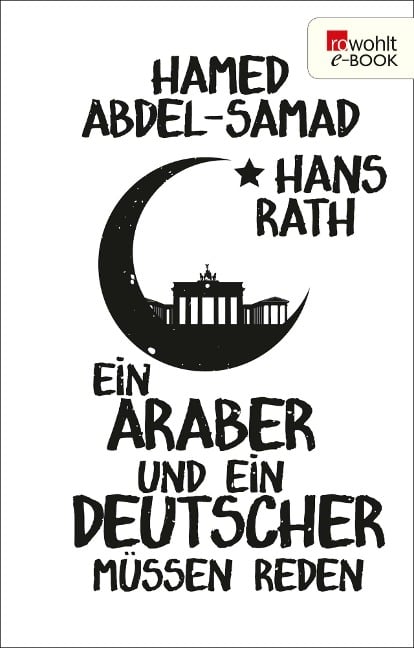 Ein Araber und ein Deutscher müssen reden - Hans Rath, Hamed Abdel-Samad