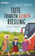 Cover-Bild zum Titel 'Tote trinken keinen Riesling' von 'Lilly Hess'