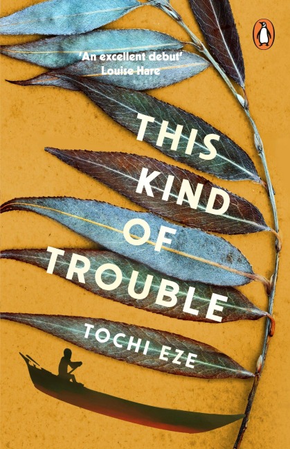 This Kind of Trouble - Tochi Eze