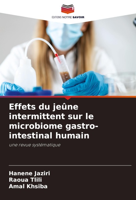 Effets du jeûne intermittent sur le microbiome gastro-intestinal humain - Hanène Jaziri, Raoua Tlili, Amal Khsiba