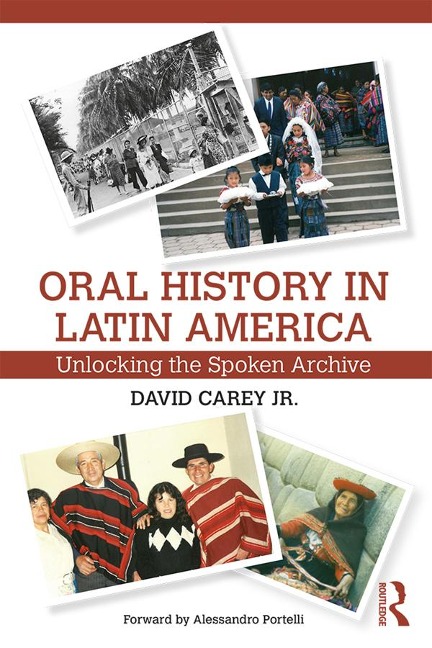 Oral History in Latin America - David Carey Jr