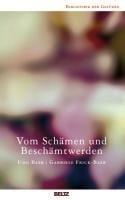 Vom Schämen und Beschämtwerden - Udo Baer, Gabriele Frick-Baer