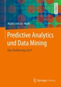 Cover-Bild zum Titel 'Predictive Analytics und Data Mining' von 'Marlis von der Hude'