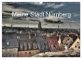 Meine Stadt Nürnberg 2025 (Wandkalender 2025 DIN A3 quer), CALVENDO Monatskalender - Siegfried Fischer