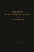 Cover-Bild zum Titel 'Elektrische Gleichrichter und Ventile' von 'Adolf Güntherschulze'
