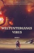 Weltuntergangs Virus:Übernatürlich Scifi Abenteuer(Band 1) - Ainak Dlye