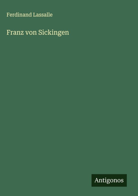 Franz von Sickingen - Ferdinand Lassalle