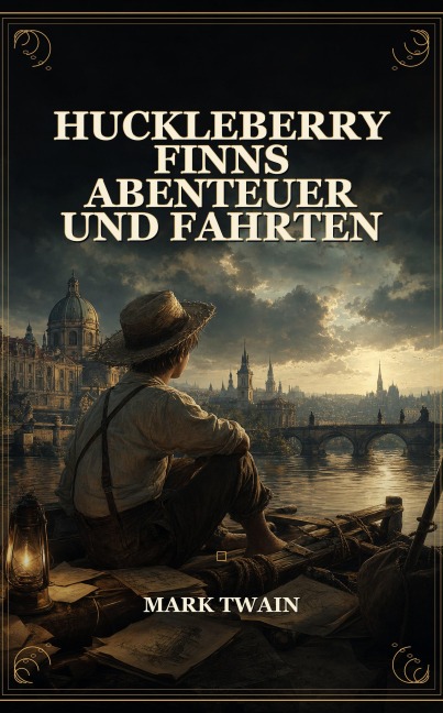 Huckleberry Finns Abenteuer und Fahrten - Mark Twain