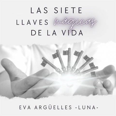 Las siete llaves mágicas de la vida - 
