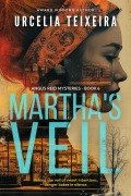 Cover-Bild zum Titel 'Martha's Veil (ANGUS REID MYSTERIES, #6)' von 'Urcelia Teixeira'