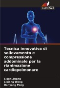 Cover-Bild zum Titel 'Tecnica innovativa di sollevamento e compressione addominale per la rianimazione cardiopolmonare' von 'Sisen Zhang, Lixiang Wang, Danyang Peng'