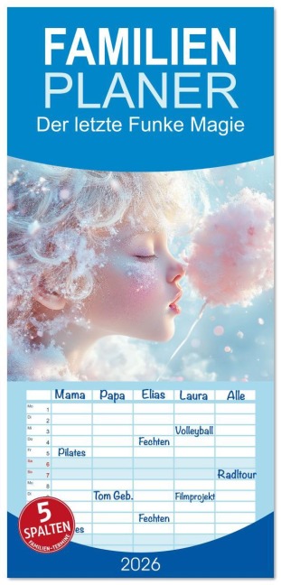 Familienplaner 2026 - Der letzte Funke Magie mit 5 Spalten (Wandkalender, 21 x 45 cm) CALVENDO - Steffen Gierok-Latniak