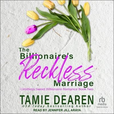 The Billionaire's Reckless Marriage - Tamie Dearen