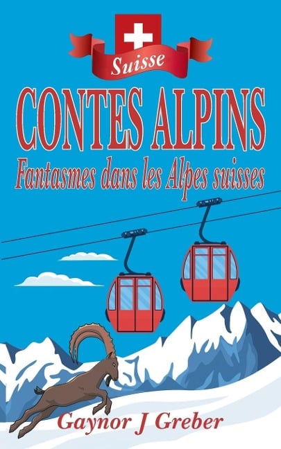 CONTES ALPINS - Gaynor J Greber