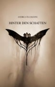 Cover-Bild zum Titel 'Hinter den Schatten' von 'Andrea Tillmanns'