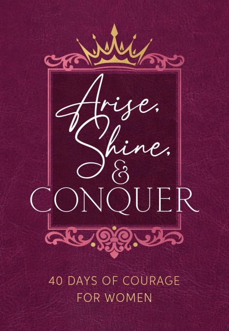 Arise, Shine, and Conquer - Myshel Wilkins