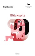 Cover-Bild zum Titel 'Glückspilz' von 'Sigi Domke'