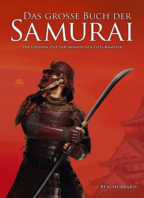 Das große Buch der Samurai - Hubbard Ben