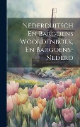 Nederduitsch En Bargoens Woordenboek, En Bargoens-nederd - Anonymous