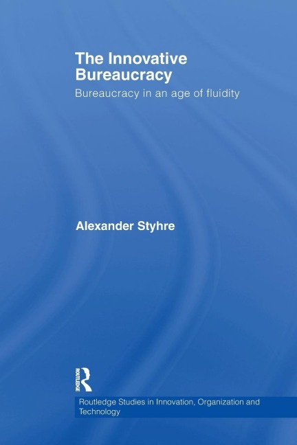 The Innovative Bureaucracy - Alexander Styhre