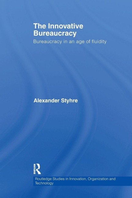 The Innovative Bureaucracy - Alexander Styhre