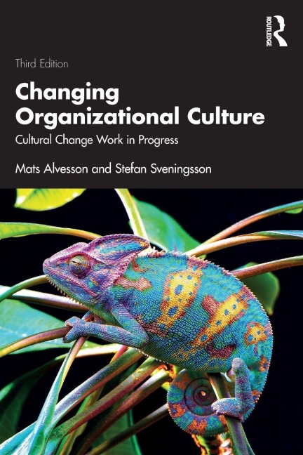 Changing Organizational Culture - Mats Alvesson, Stefan Sveningsson