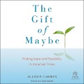 The Gift of Maybe - Allison Carmen