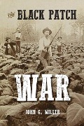 Cover-Bild zum Titel 'The Black Patch War' von 'John G Miller'