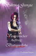Cover-Bild zum Titel 'Vampirischer Auftrag - Blutiges Erbe' von 'Sabrina Georgia'