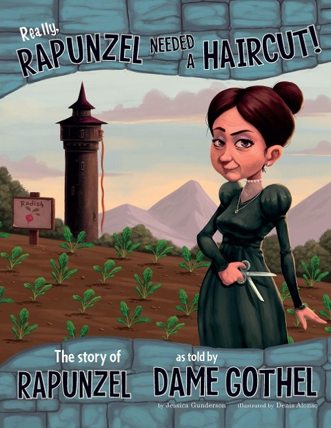 Really, Rapunzel Needed a Haircut! - Jessica Gunderson